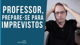professor_prepare-se_imprevistos