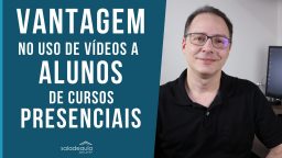 vantagem_uso_videos_alunos_cursos_presenciais